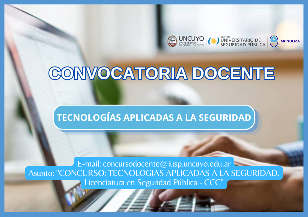 imagen Convocatoria docente - Licenciatura en Seguridad Pública CCC - Tecnologías Aplicadas a la Seguridad